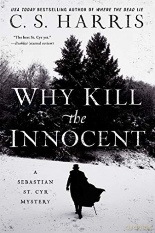 Why Kill The Innocent: A Sebastian St. Cyr Mystery: 13 - C.S. Harris [KSIĄŻKA]