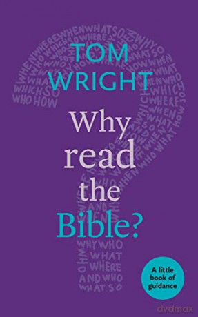 Why Read the Bible: A Little Book of Guidance - Tom Wright [KSIĄŻKA]