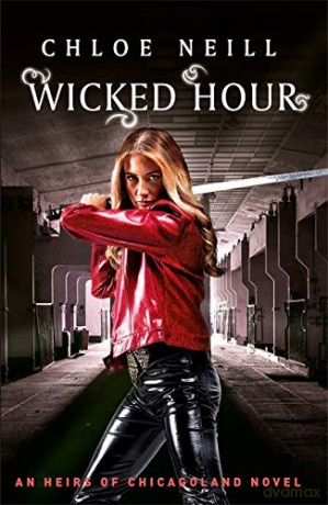 Wicked Hour: An Heirs of Chicagoland Novel - Chloe Neill [KSIĄŻKA]