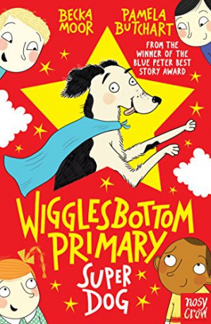 Wigglesbottom Primary: Super Dog! - Pamela Butchart [KSIĄŻKA]