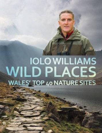 Wild Places: Wales Top 40 Nature Sites - Iolo Williams [KSIĄŻKA]