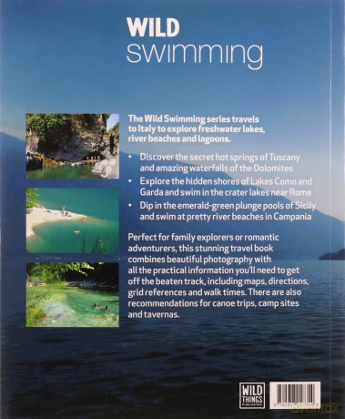Wild Swimming Italy: Discover the Most Beautiful Rivers, Lakes, Waterfalls and Hot Springs of Italy - Michele Tameni [KSIĄŻKA]
