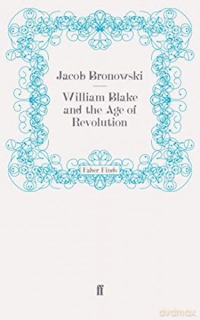 William Blake and the Age of Revolution - Jacob Bronowski [KSIĄŻKA]