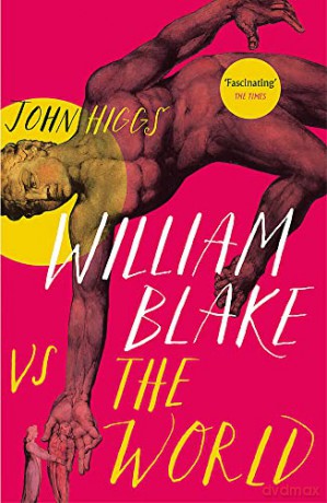 William Blake vs the World - John Higgs [KSIĄŻKA]