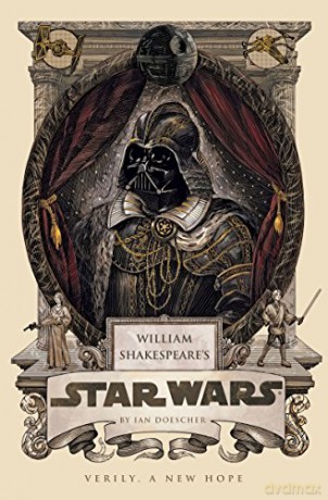 William Shakespeare's Star Wars: Verily, A New Hope: 4 - Ian Doescher [KSIĄŻKA]