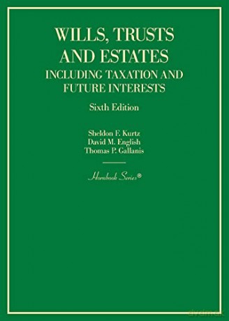 Wills, Trusts and Estates Including Taxation and Future Interests - Sheldon F. Kurtz [KSIĄŻKA]