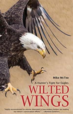 Wilted Wings: A Hunter's Fight for Eagles - Mike McTee [KSIĄŻKA]