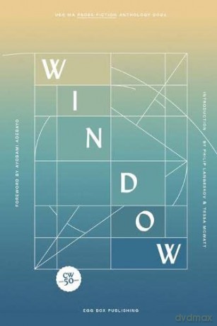 Window: UEA MA Prose Fiction Anthology 2021 [KSIĄŻKA]