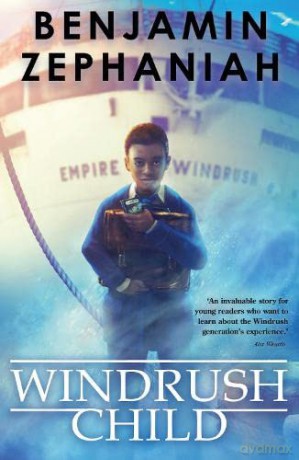 Windrush Child: a moving tale from BAFTA-award-winning Benjamin Zephaniah: 1 - Benjamin Zephaniah [KSIĄŻKA]