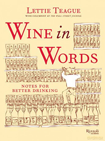 Wine in Words: Notes for Better Drinking - Lettie Teague [KSIĄŻKA]