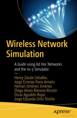Wireless Network Simulation: A Guide using Ad Hoc Networks and the ns-3 Simulator - Henry Zárate Ceballos [KSIĄŻKA]
