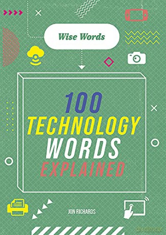 Wise Words: 100 Technology Words Explained - Jon Richards [KSIĄŻKA]