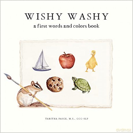 Wishy Washy: A Board Book of First Words and Colors for Growing Minds: A Book of First Words and Colors for Growing Minds - Tabitha Paige [KSIĄŻKA]