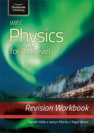 WJEC Physics for AS Level: Revision Workbook - Gareth Kelly [KSIĄŻKA]