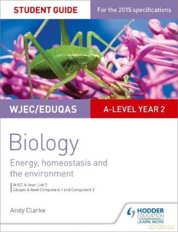 WJEC/Eduqas A-level Year 2 Biology Student Guide: Energy, homeostasis and the environment - Andy Clarke [KSIĄŻKA]