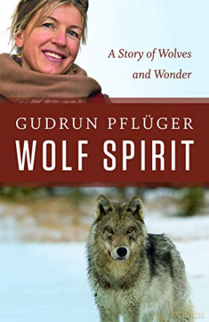 Wolf Spirit: A Story of Wolves and Wonder - Gudrun Pfluger [KSIĄŻKA]