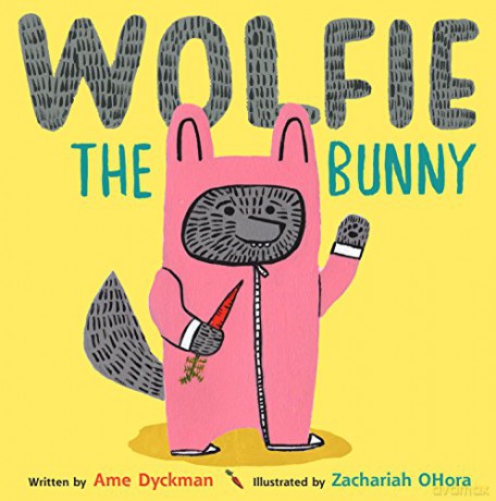 Wolfie the Bunny - Ame Dyckman [KSIĄŻKA]