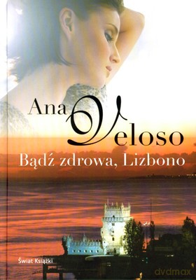 Bądź Zdrowa Lizbono (tw) - Ana Veloso [KSIĄŻKA]