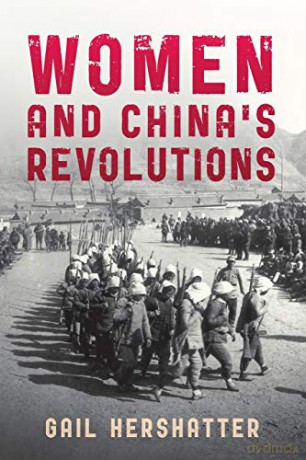 Women and China's Revolutions - Gail Hershatter [KSIĄŻKA]