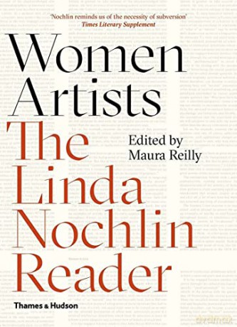 Women Artists: The Linda Nochlin Reader - Maura Reilly [KSIĄŻKA]