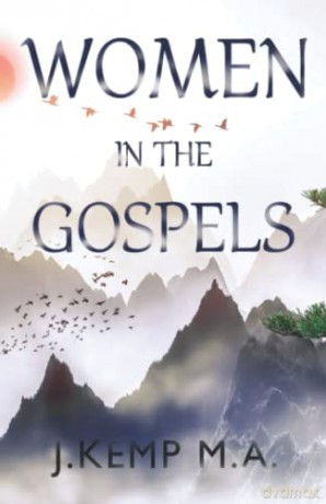 Women in the Gospels - J Kemp M. A [KSIĄŻKA]