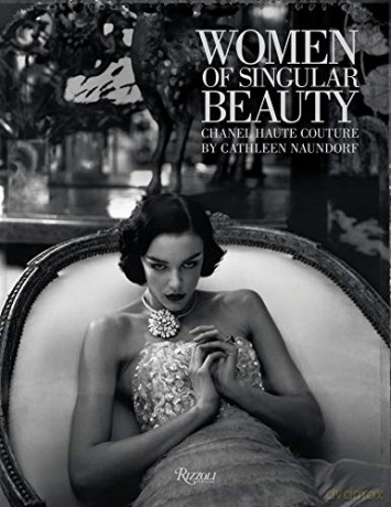 Women of Singular Beauty: Chanel Haute Couture - Cathleen Naundorf [KSIĄŻKA]