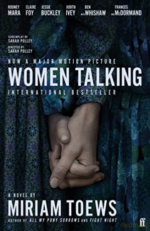 Women Talking: The Oscar nominated film starring Rooney Mara, Jessie Buckley and Claire Foy - Miriam Toews [KSIĄŻKA]