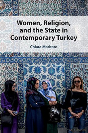 Women, Religion, and the State in Contemporary Turkey - Chiara Maritato [KSIĄŻKA]