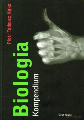 Biologia Kompendium - Piotr Tadeusz Kąkol [KSIĄŻKA]