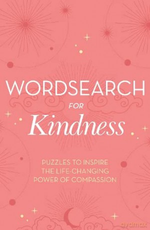 Wordsearch for Kindness: Puzzles to Inspire the Life-Changing Power of Compassion - Eric Saunders [KSIĄŻKA]