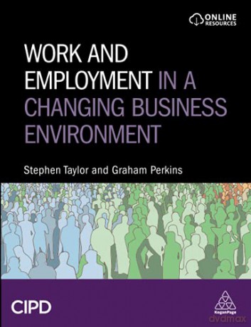 Work and Employment in a Changing Business Environment - Stephen Taylor [KSIĄŻKA]