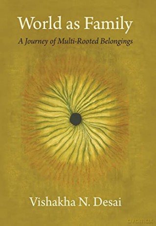 World as Family: A Journey of Multi-Rooted Belongings - Vishakha N. Desai [KSIĄŻKA]