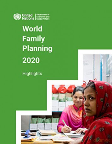 World Family Planning 2020: Highlights: highlights, accelerating action to ensure universal access to family planning - United Nations Department for Economic and Social Affairs [KSIĄŻKA]