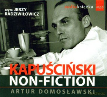 Kapuściński Non-Fiction (tw) - Artur Domosławski [AUDIOBOOK] [CD-MP3]