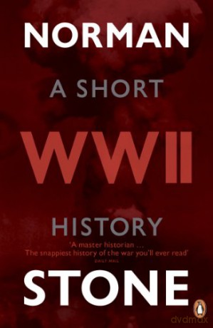 World War Two: A Short History - Norman Stone [KSIĄŻKA]