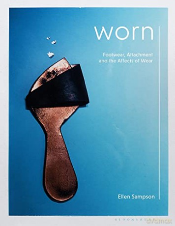 Worn: Footwear, Attachment and the Affects of Wear - Siobhán Mullally [KSIĄŻKA]