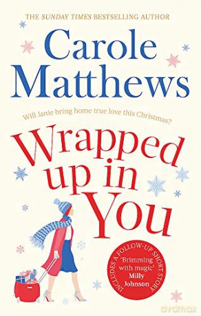 Wrapped Up In You: Curl up with a heartwarming festive favourite at Christmas - Carole Matthews [KSIĄŻKA]
