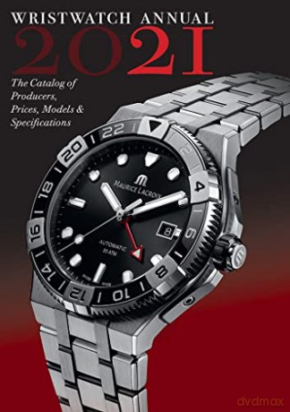 Wristwatch Annual 2021: The Catalog of Producers, Prices, Models, and Specifications - Peter Braun [KSIĄŻKA]