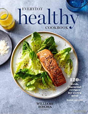 WS Everyday Healthy Cookbook: 120+ Fresh, Flavorful Recipes for Every Meal - Dana Jacobi [KSIĄŻKA]
