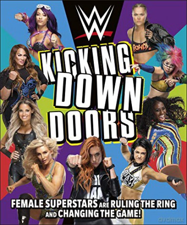 WWE Kicking Down Doors: Female Superstars Are Ruling the Ring and Changing the Game! - L. J. Tracosas [KSIĄŻKA]