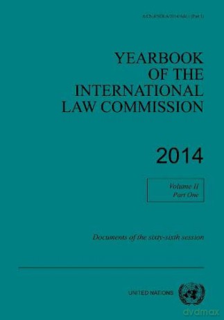 Yearbook of the International Law Commission 2014, Vol. II, Part 1: Vol. 2: Part 1: Documents of the sixty-sixth session [KSIĄŻKA]