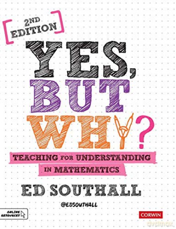 Yes, but why Teaching for understanding in mathematics - Ed Southall [KSIĄŻKA]