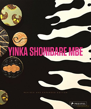 Yinka Shonibare MBE: Revised and Expanded Edition - Rachel Kent [KSIĄŻKA]