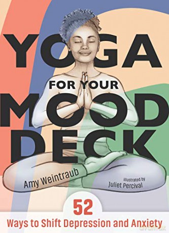 Yoga for Your Mood Deck: 52 Ways to Shift Depression and Anxiety - Weintraub [KSIĄŻKA]