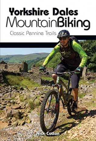 Yorkshire Dales Mountain Biking: Classic Pennine Trails - Nick Cotton [KSIĄŻKA]