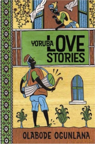 Yoruba Love Stories - Olabode Ogunlana [KSIĄŻKA]