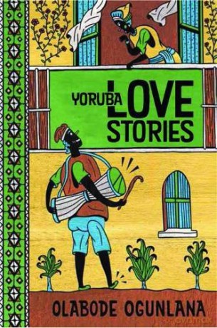 Yoruba Love Stories - Olabode Ogunlana [KSIĄŻKA]