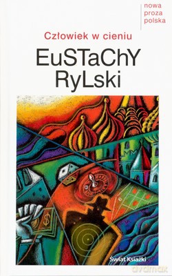 Człowiek W Cieniu (tw) - Eustachy Rylski [KSIĄŻKA]