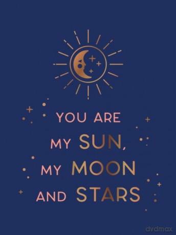 You Are My Sun, My Moon and Stars: Beautiful Words and Romantic Quotes for the One You Love [KSIĄŻKA]