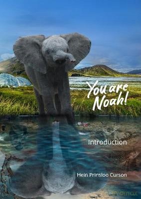 You are Noah!: Introduction: 1 - Hein Prinsloo Curson [KSIĄŻKA]